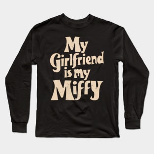 My Girlfriend Is My Miffy Long Sleeve T-Shirt